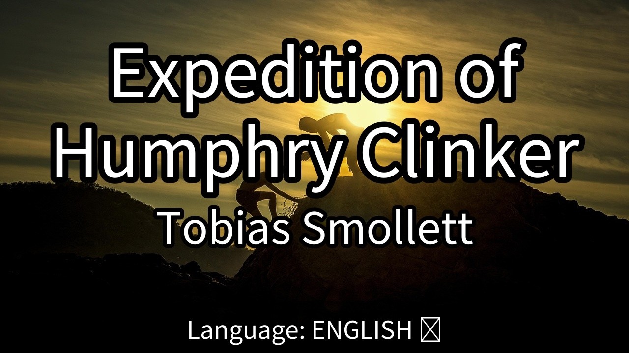 Expedition of Humphry Clinker｜Tobias Smollett｜ FULL AudioBook Movie🎧📖🌟 part1