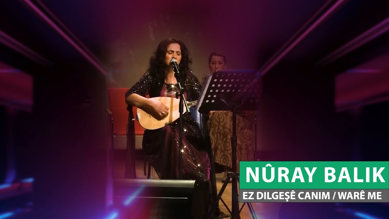 NÛRAY - EZ DILGEŞÊ CANIM / WARÊ ME