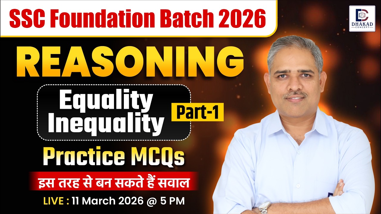 SSC Foundation Batch 2026 | Reasoning Equality Inequality | Theory & MCQs Class By Dhakad Sir