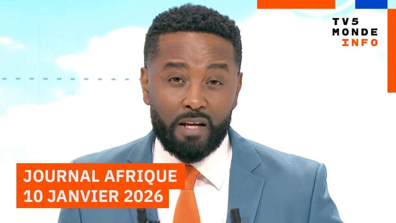 Le journal Afrique du samedi 10 janvier 2026 sur TV5MONDE