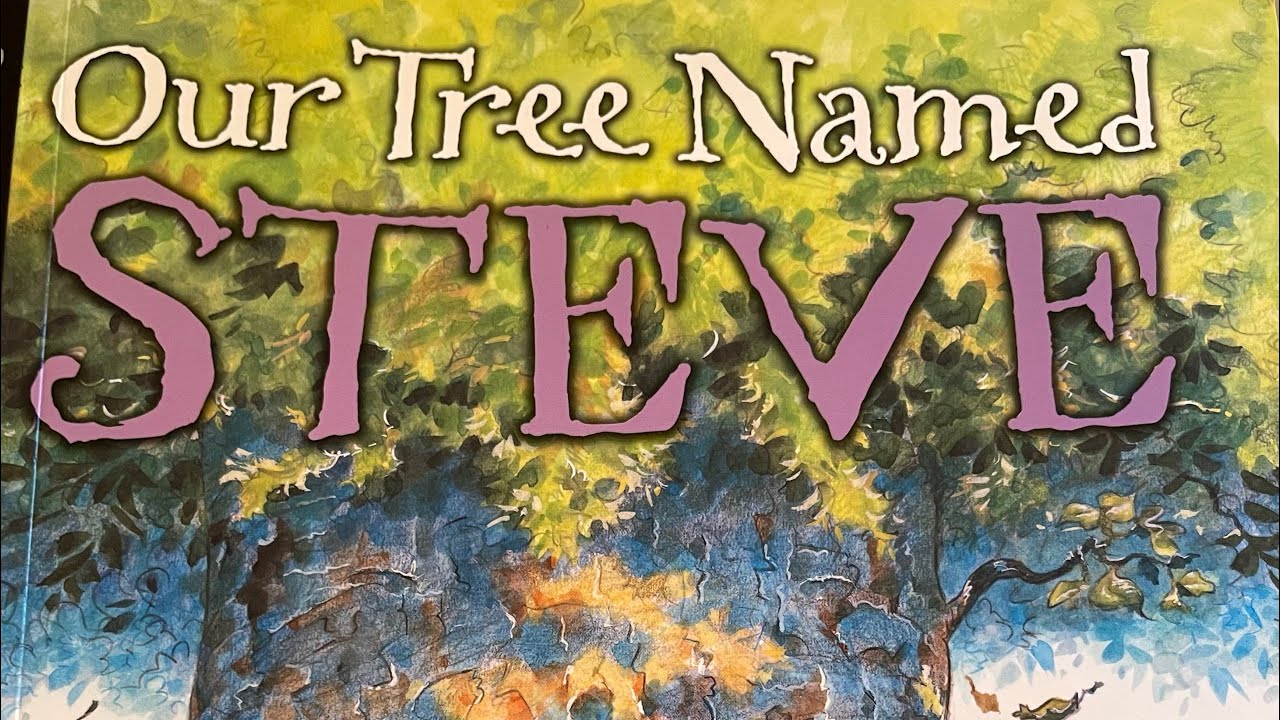 Our Tree Named Steve Read Aloud