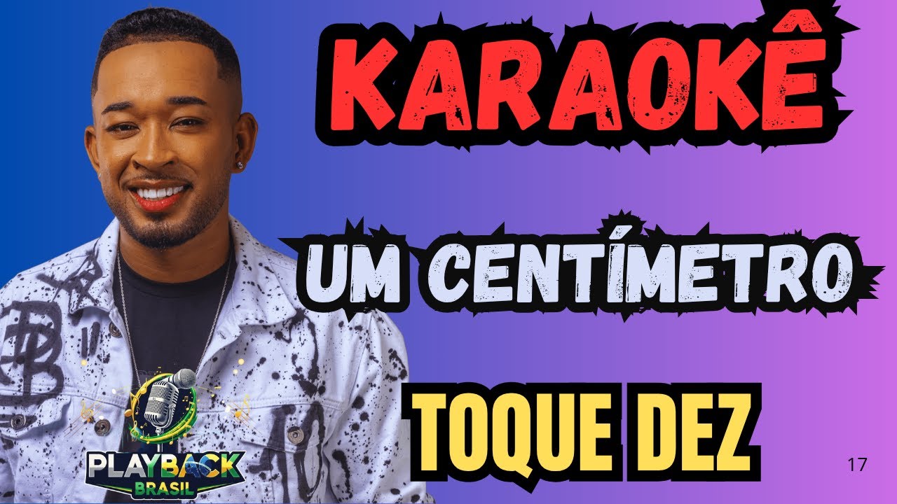 KARAOKÊ UM CENTÍMETRO - TOQUE DEZ  - ARROCHA - (PLAYBACK COM LETRA)