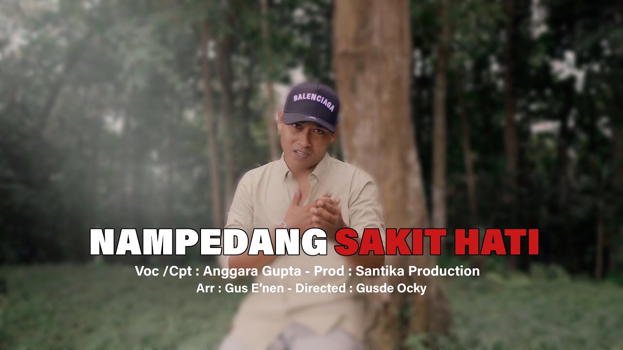 ANGGARA GUPTA - NAMPEDANG SAKIT HATI - Official Musik Video