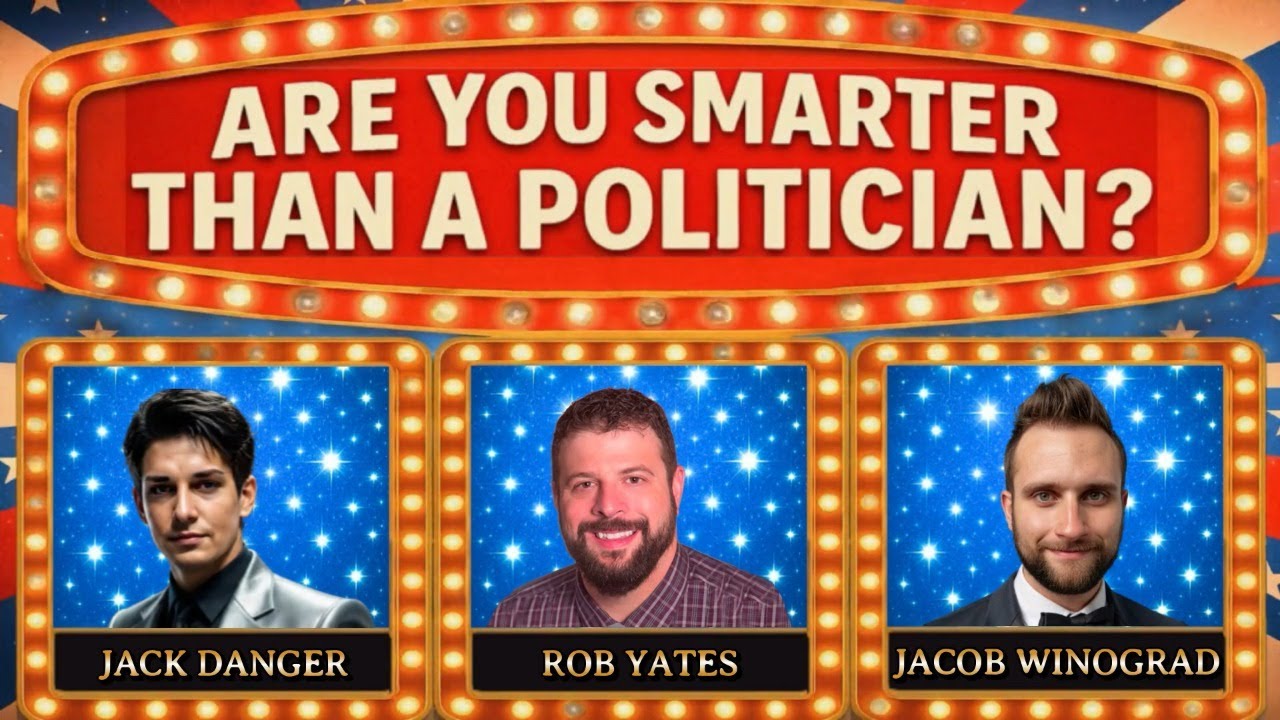 Are You Smarter Than a Politician? Game Show w/ Rob Yates, Jacob Winograd, Jack Danger 📱