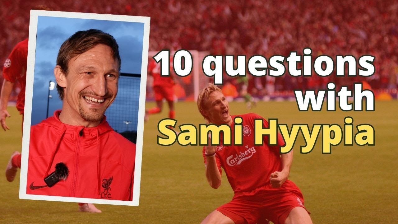 How well does Sami Hyypiä know Sami Hyypiä? | 10 questions with a LFC Legend