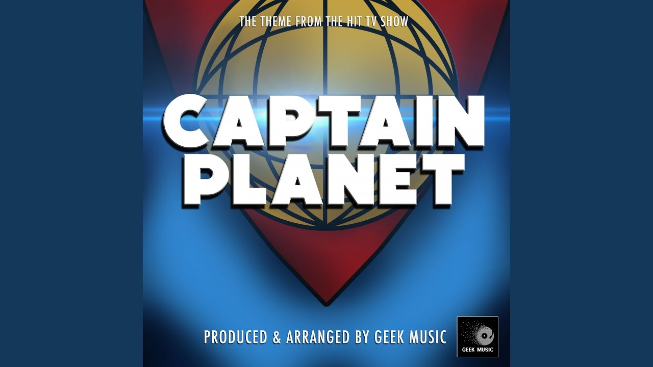 Captain Planet Main Theme (From 