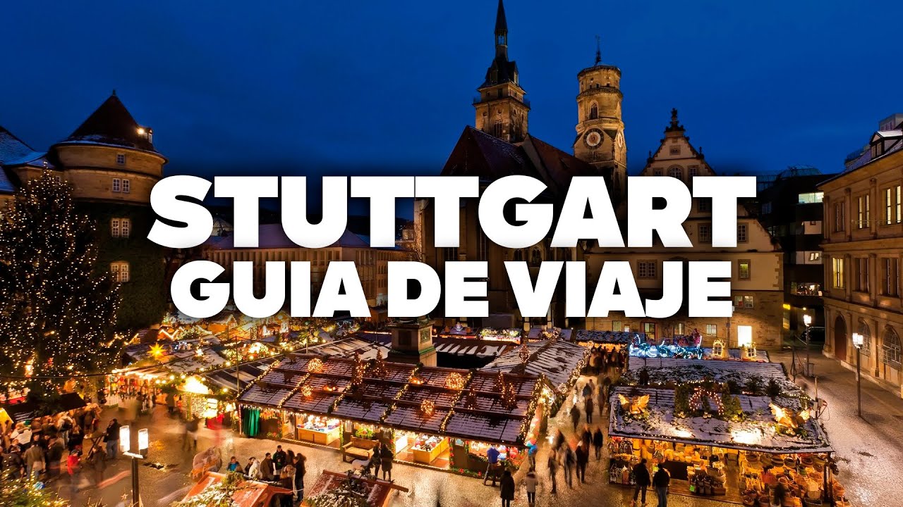 GU&Iacute;A COMPLETA DE STUTTGART! Cu&aacute;ndo ir, d&oacute;nde quedarse, que hacer y paseos!