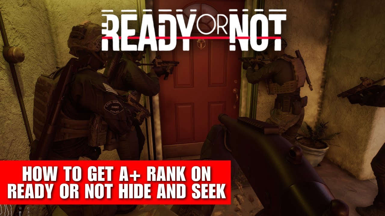 How to Get A+ Rank on Ready or Not Hide and Seek (Tips & Tricks)