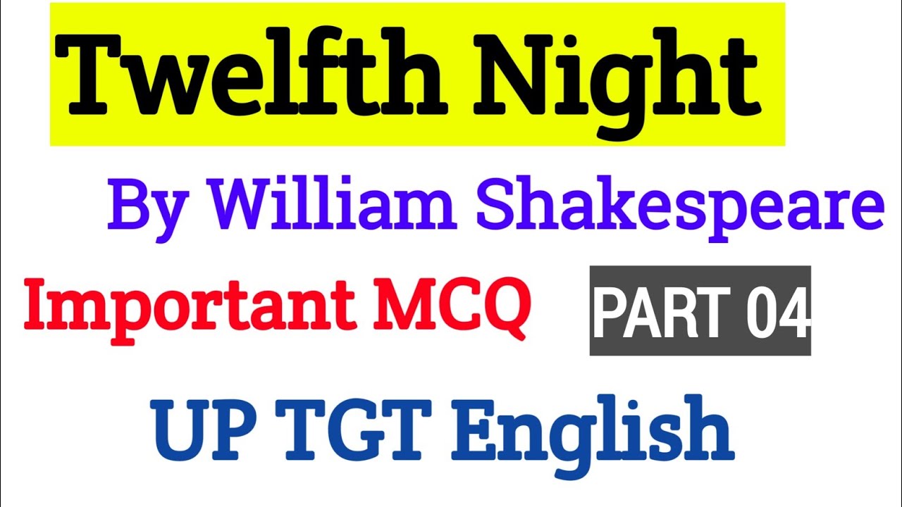 Twelfth Night by William Shakespeare || Most Important Questions