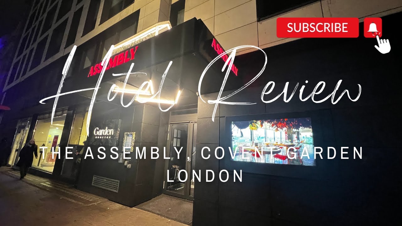 HOTEL REVIEW | Assembly Covent Garden London | ROOF TOP RESTAURANT & BAR IN LONDON'S WEST END