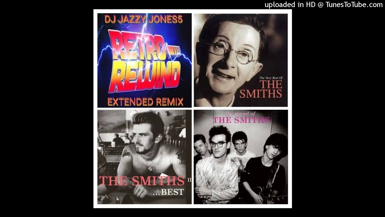 The SMITHS-GIRLFRIEND IN A COMA (IT'S A SERIOUS EXTENDED REMIX) by DJ JAZZY JONES5