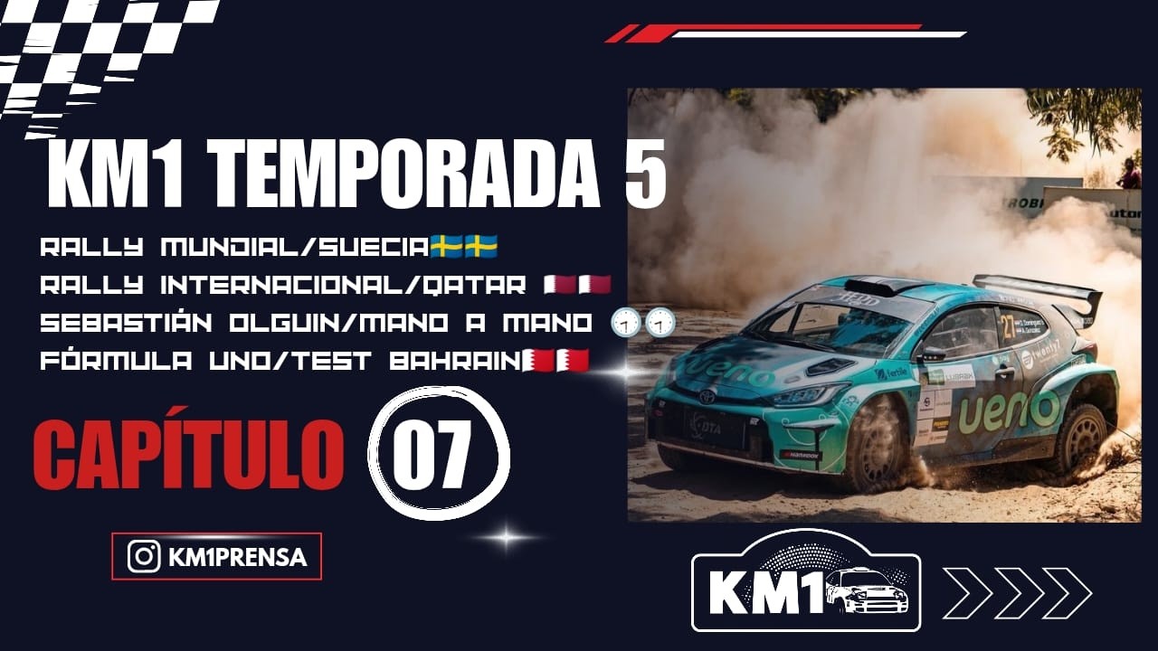 #KM1 RALLY QATAR / F1 PRETEMPORADA / SEBASTI&Aacute;N OLGU&Iacute;N / WRC SUECIA (T05 E07)