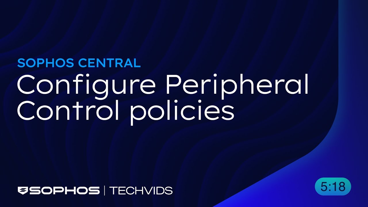 Sophos Central: Configure Peripheral Control policies