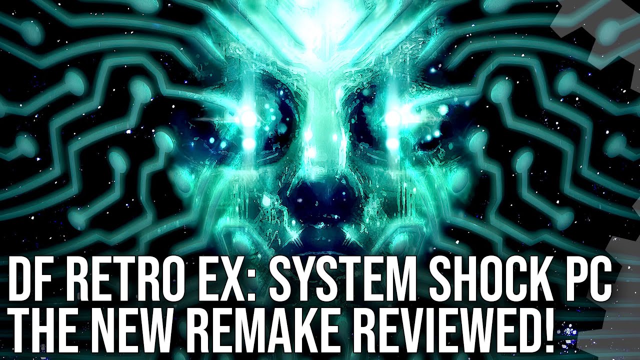 DF Retro EX - System Shock Remake - Digital Foundry Tech Review