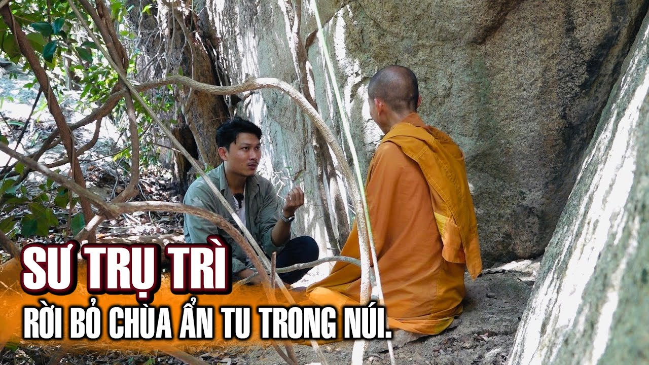 Nhà Sư Trụ Trì rời bỏ Chùa lên núi ẩn tu hơn 10 năm tìm đường đến Niết Bàn | Phần 1