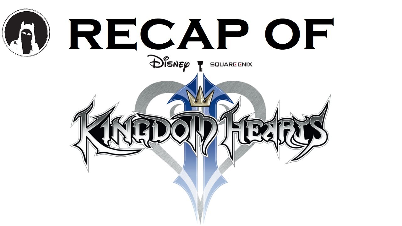 The ULTIMATE Recap of Kingdom Hearts II (RECAPitation) 
