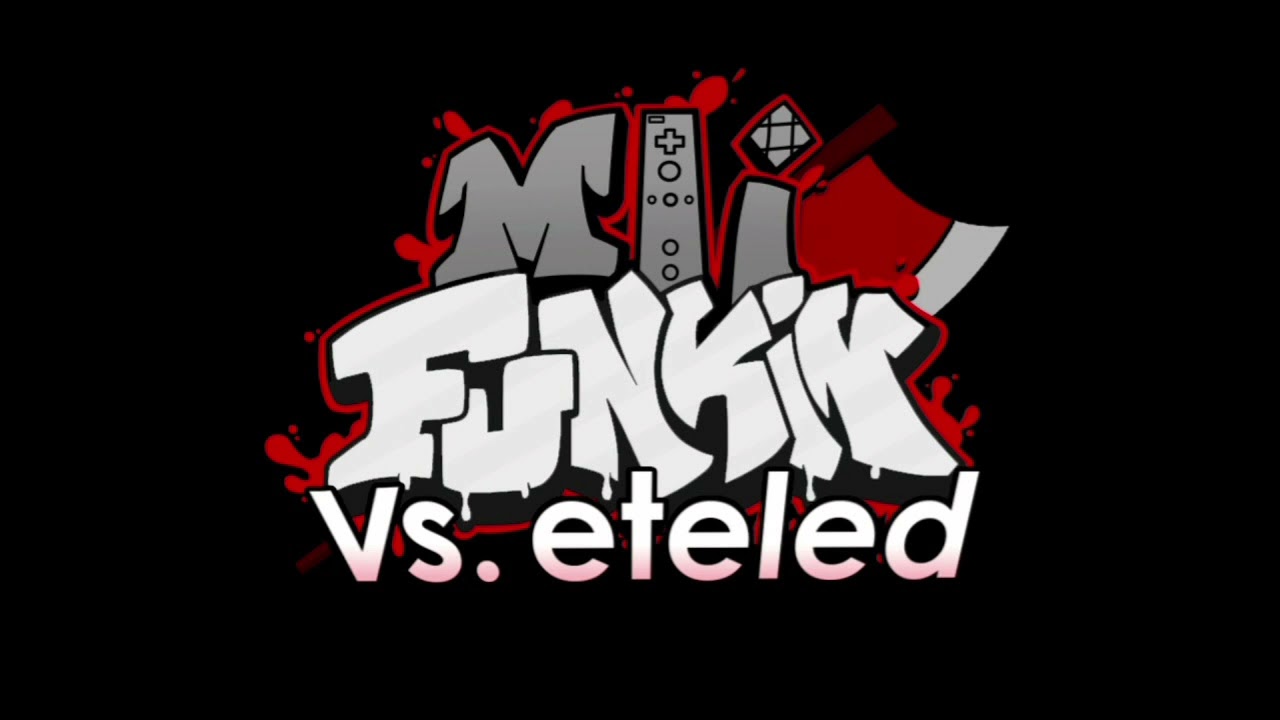 Mii Funkin Vs. Eteled PlayThing (Mod) (Ost)
