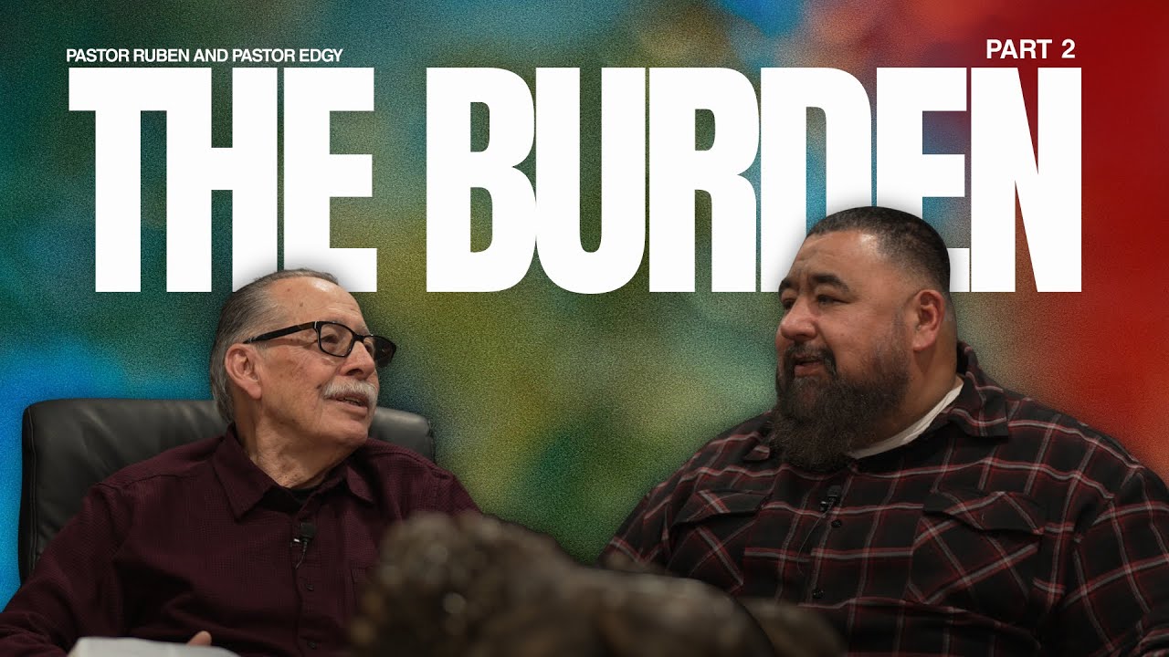 Leaders Table Ep.22 | The Burden of a Leader Part.2 | Pastors Ruben Reyna & Pastor Edgy Gallegos