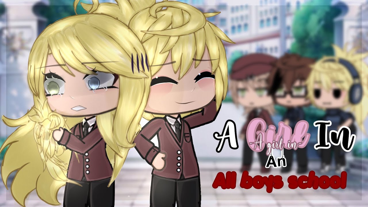 📚A Girl in an all Boys school||GLMM||GLM📚