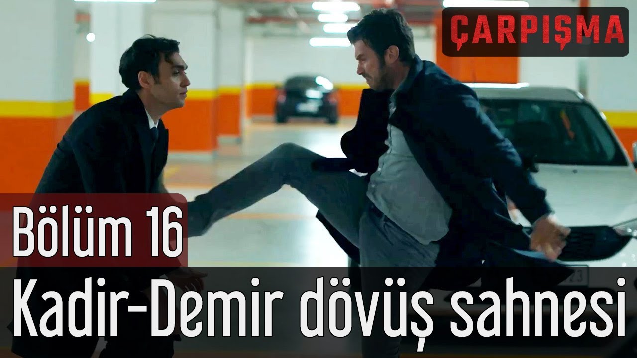 &Ccedil;arpışma 16. B&ouml;l&uuml;m - Kadir&Demir D&ouml;v&uuml;ş Sahnesi