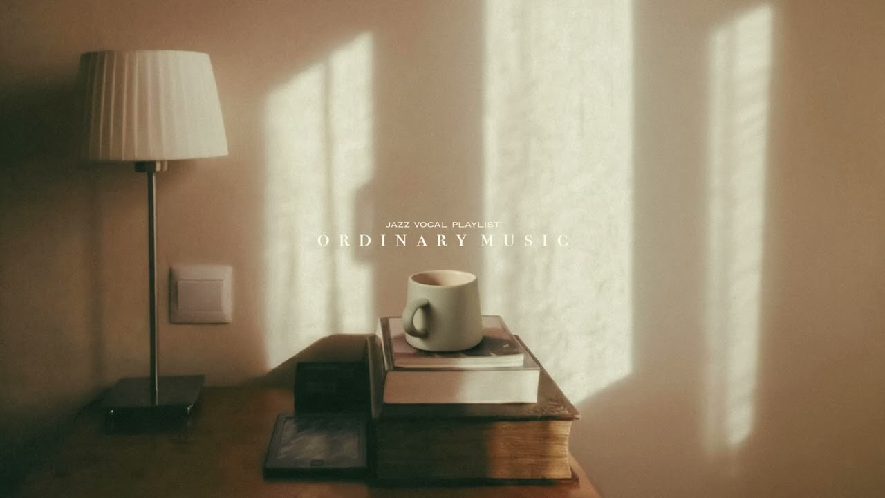 [playlist] 계절이 바뀌는 쓸쓸함에 대하여    / ordinary music