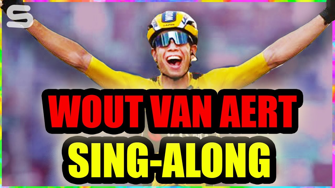 WOUT VAN AERT SING-ALONG