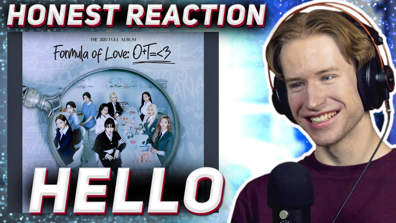 HONEST REACTION to TWICE - 'HELLO' | Formula of Love: O+T=ᐸ3 Listening Party PT11