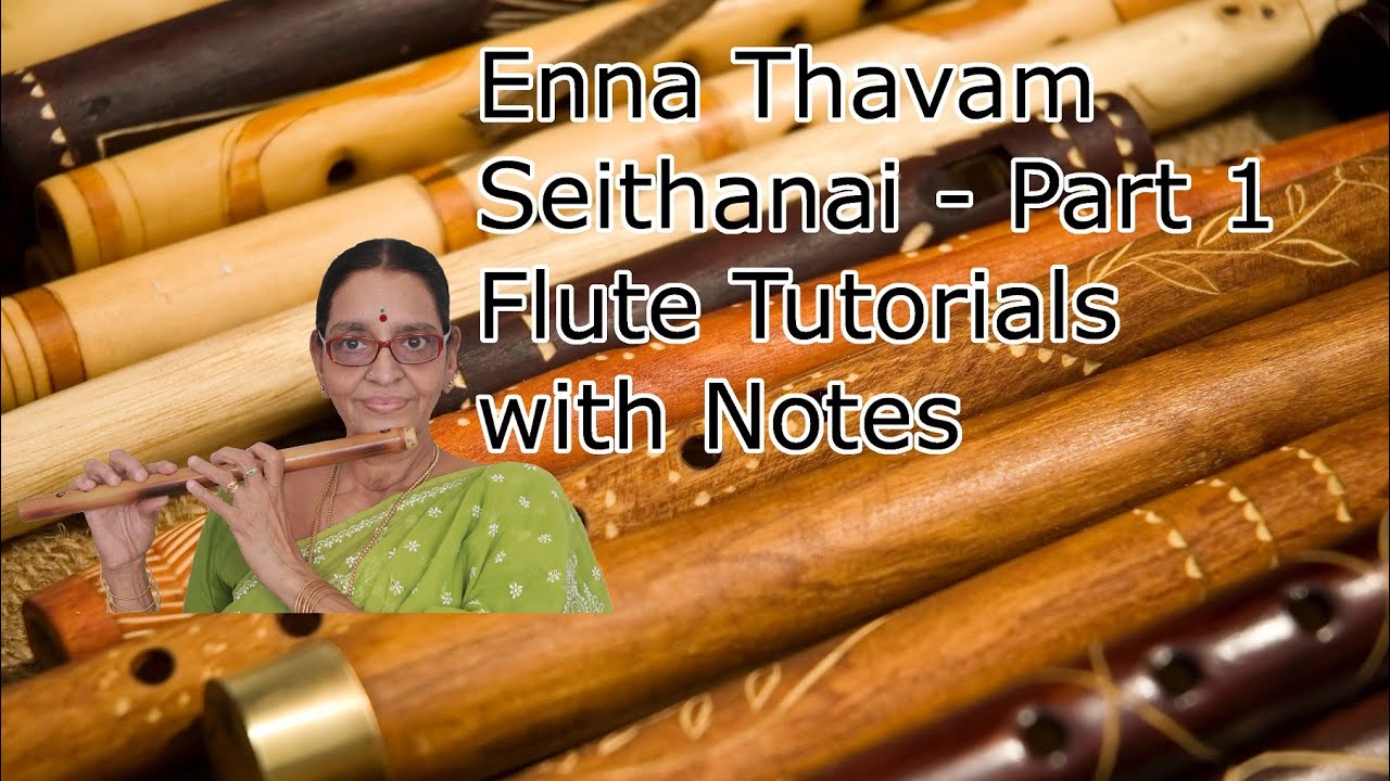 Enna Thavam Seithanai Part 1 Flute Tutorials with Notes Fingering என்ன தவம் செய்தனை Kappi Carnatic