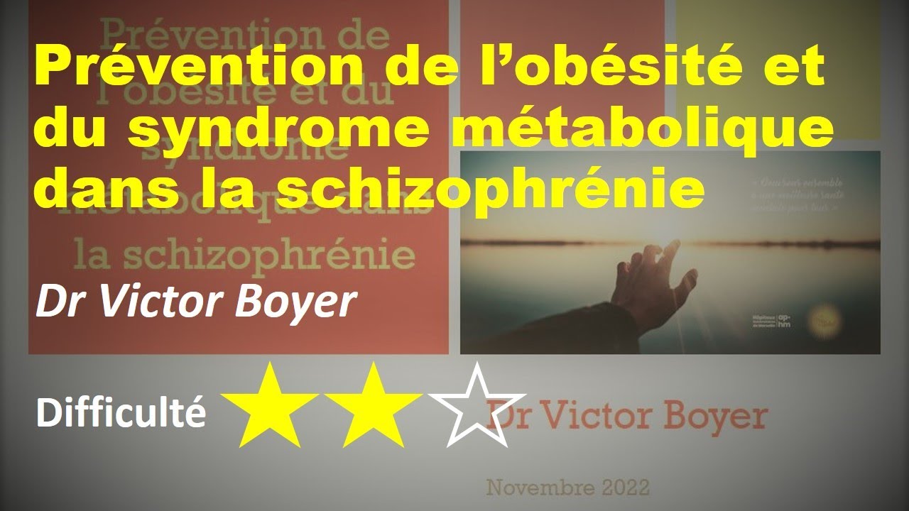 Prévention de l'obésité et du syndrome métabolique dans la schizophrénie - Dr Victor BOYER