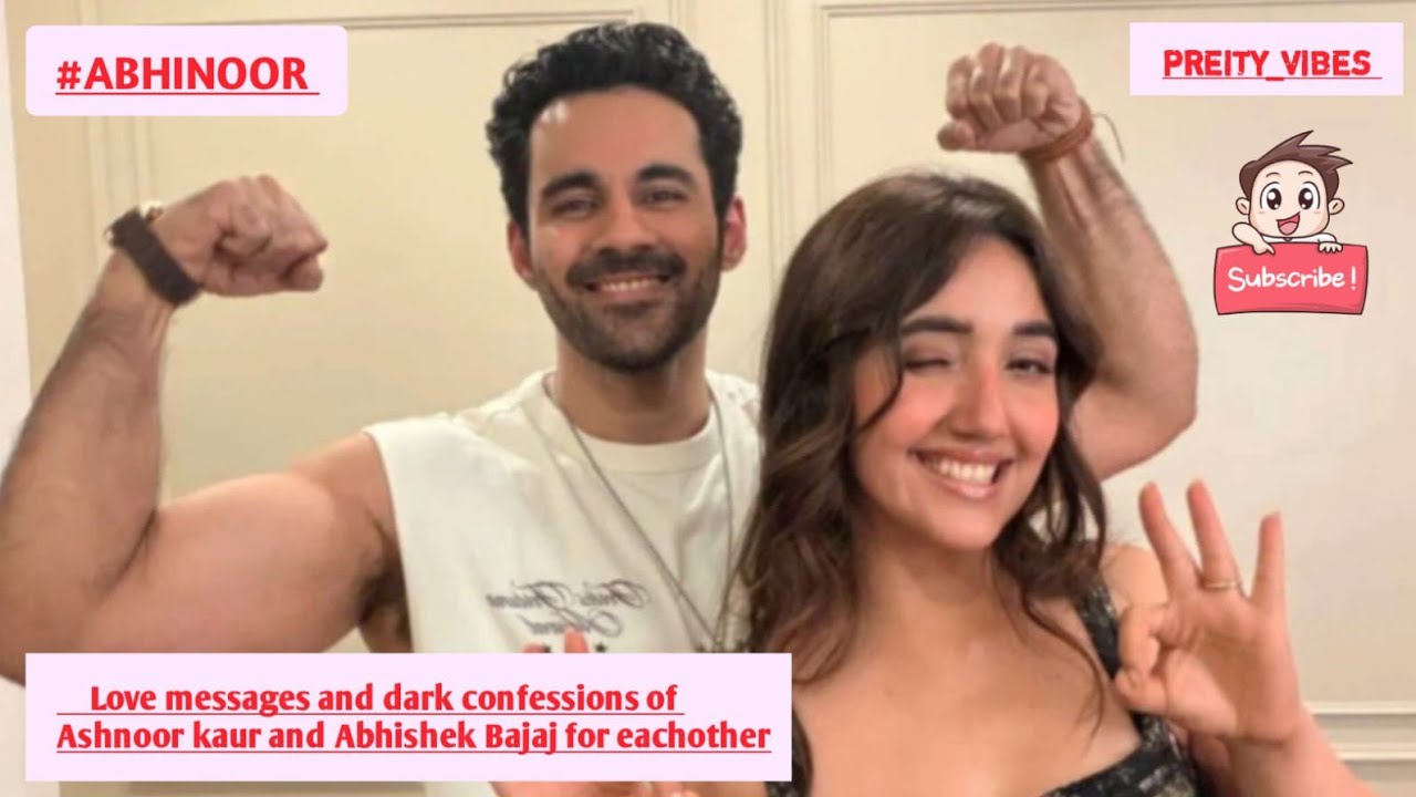 Love messages and dark confessions of abhishek and ashnoor#abhinoor#