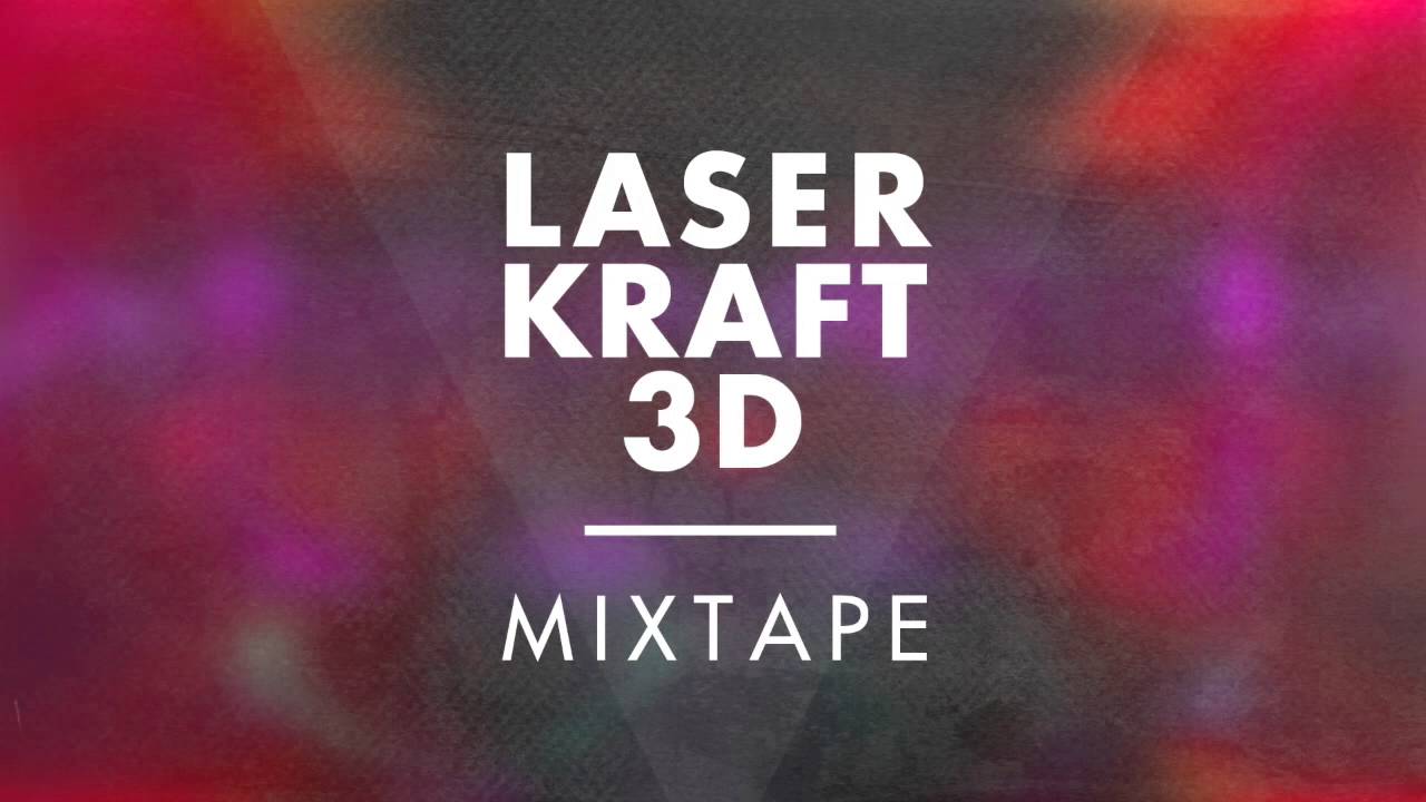 Laserkraft 3D Mixtape 2016-03