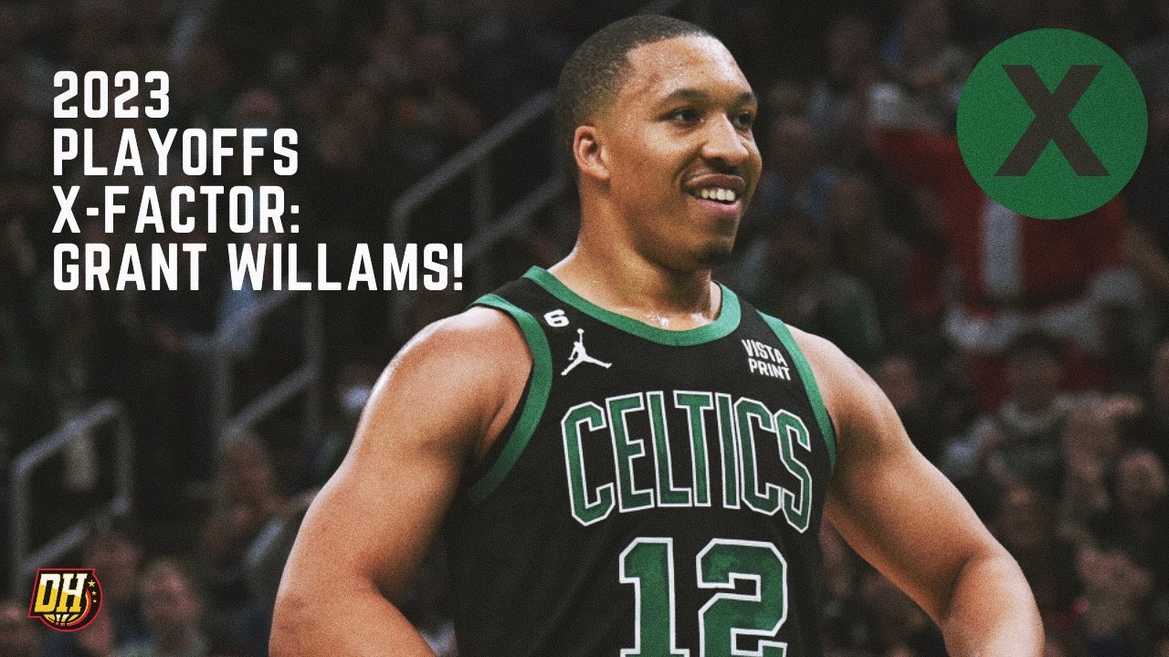 2023 Playoffs X-Factor: Grant Williams!