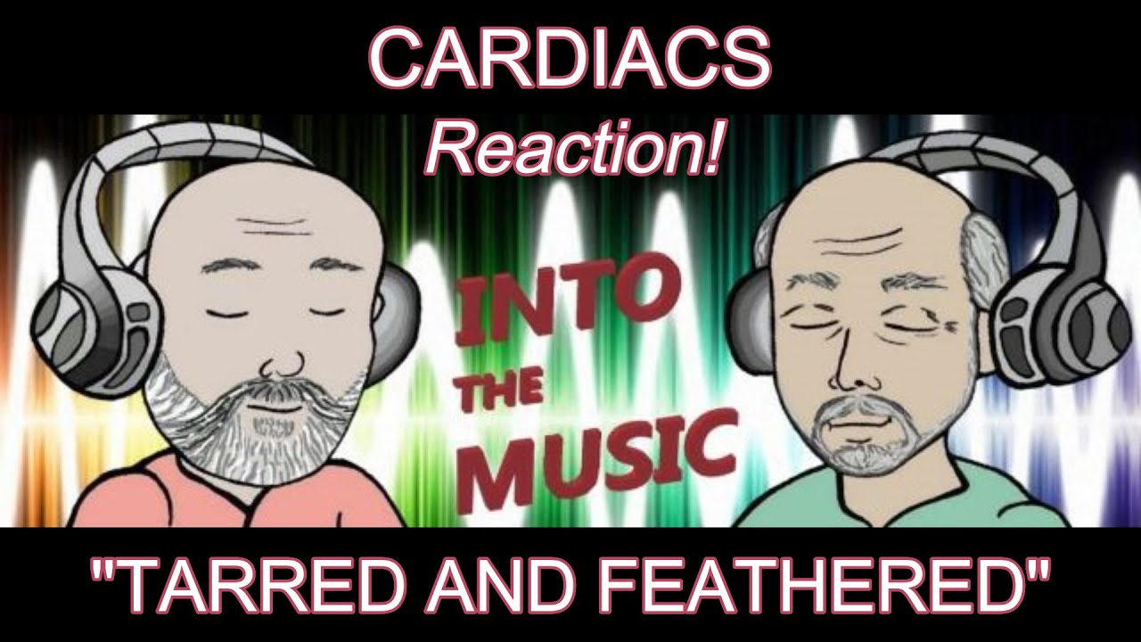 CARDIACS - Tarred and Feathered | REACTION (Ko-Fi- Request)