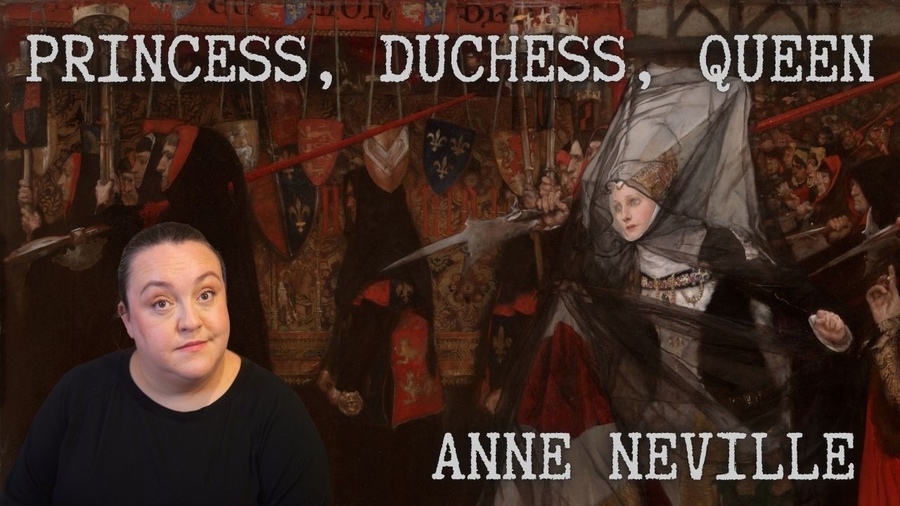Anne Neville: Princess, Duchess, Queen