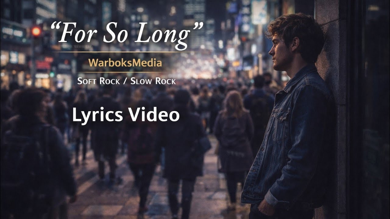 For So Long - WarboksMedia | Emotional Soft Rock | Slow Rock Ballad | Lyrics video 