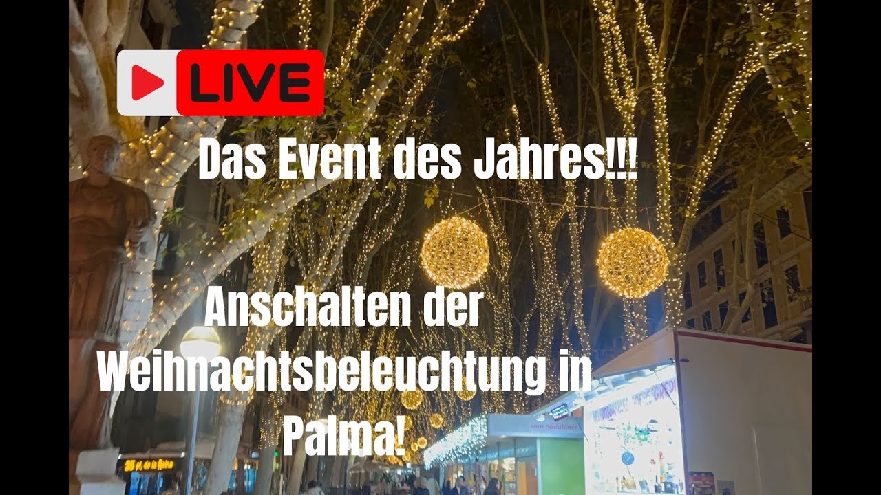 LIVE: 🌴🎨 Anschalten der Weihnachtsbeleuchtung 2025 - das Event des Jahres - Live aus Palma.