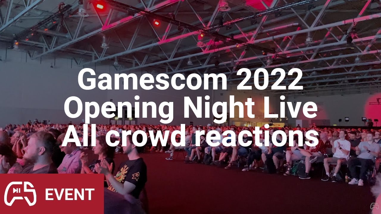 Gamescom 2022 Opening Night Live all crowd reactions