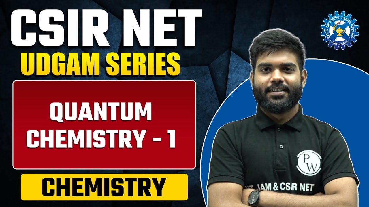 Quantum Chemistry - 1 | Physical Chemistry | CSIR NET 2023