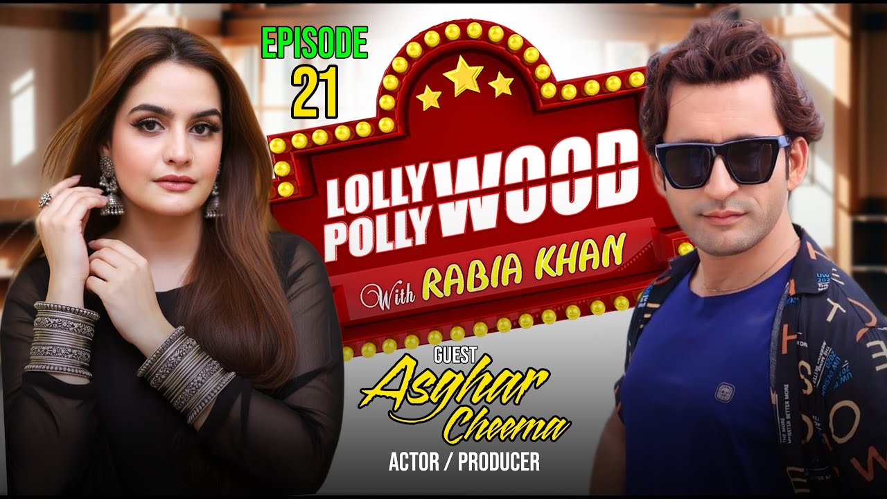 Lolly Wood Polly Wood | Episode 21 | Rabia Khan | Asghar Cheema  | Director Asad Zada