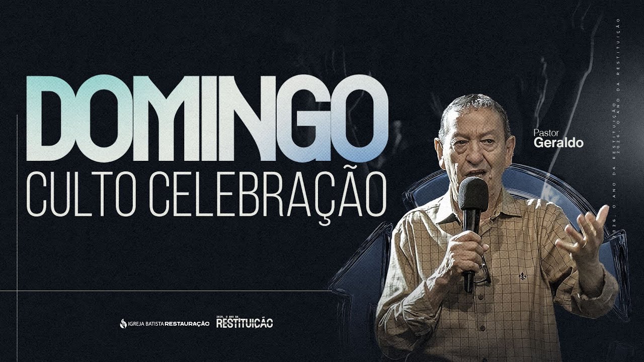 CULTO CELEBRAÇÃO - 18/01 10:00 hrs | Pr. Geraldo