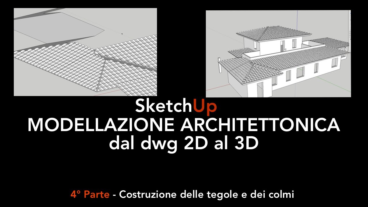 SketchUp - DAl 2D al 3D - parte 4   Tegole e colmi