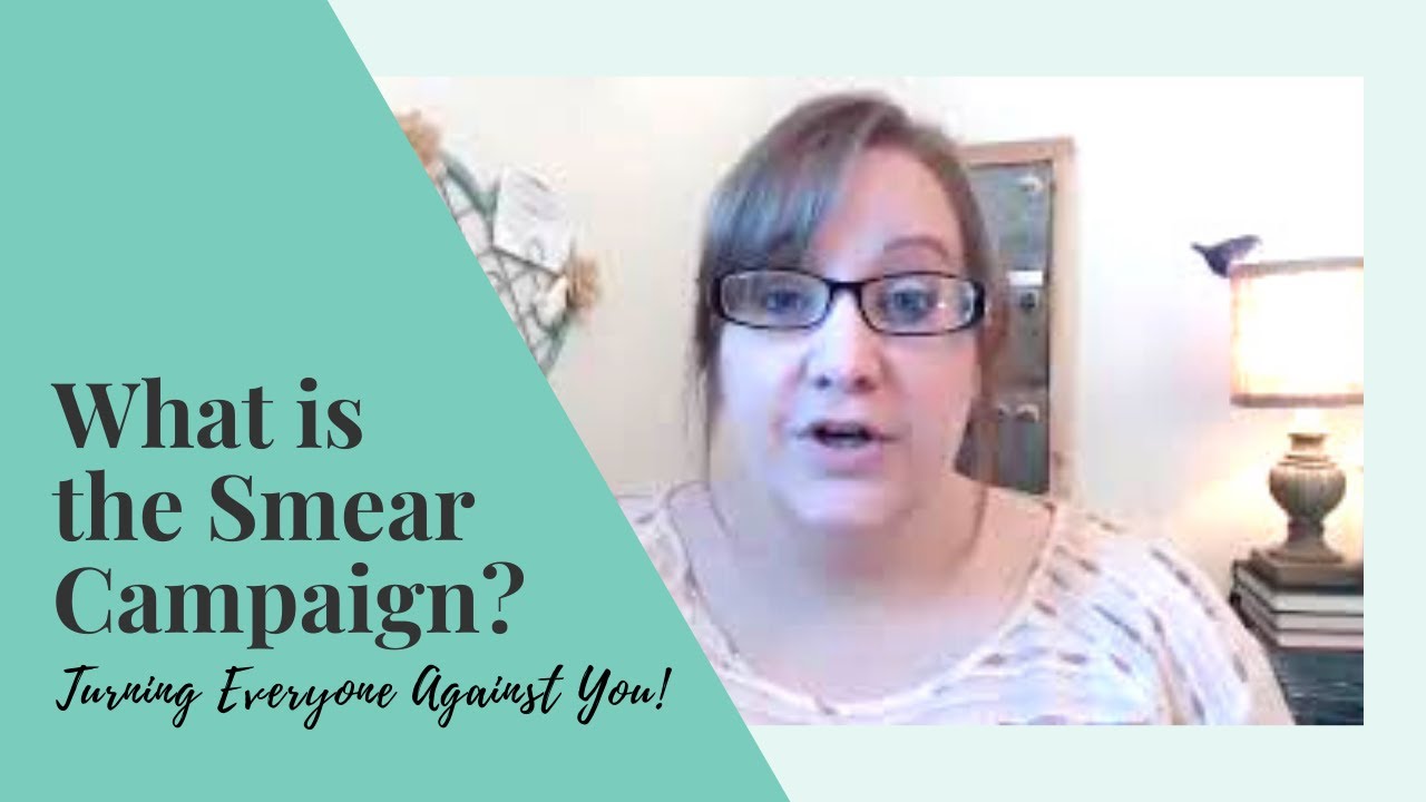 What is The Smear Campaign? | Turning Everyone Against You