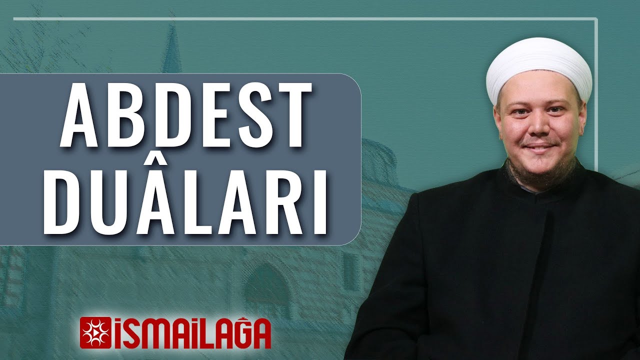 Fezâil-i Âmâl Dersleri 30: Abdest Duâları - Ebubekir Bakılan Hoca Efendi