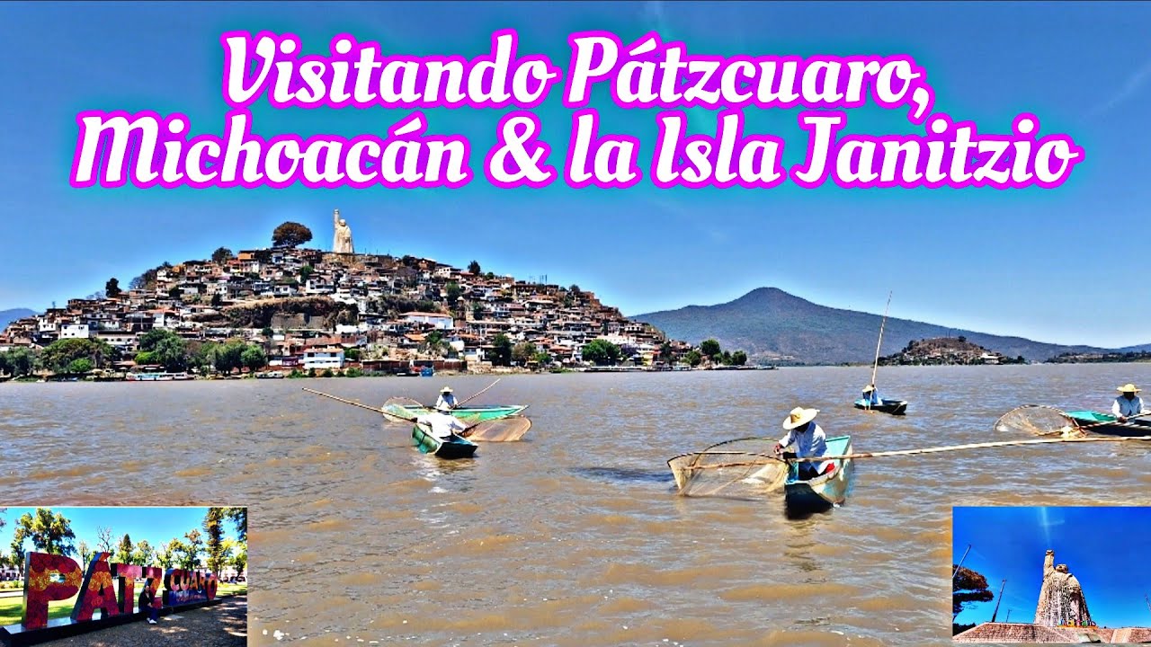 Isla de Janitzio y P&aacute;tzcuaro, Michoac&aacute;n | Avent&uacute;rate M&eacute;xico 