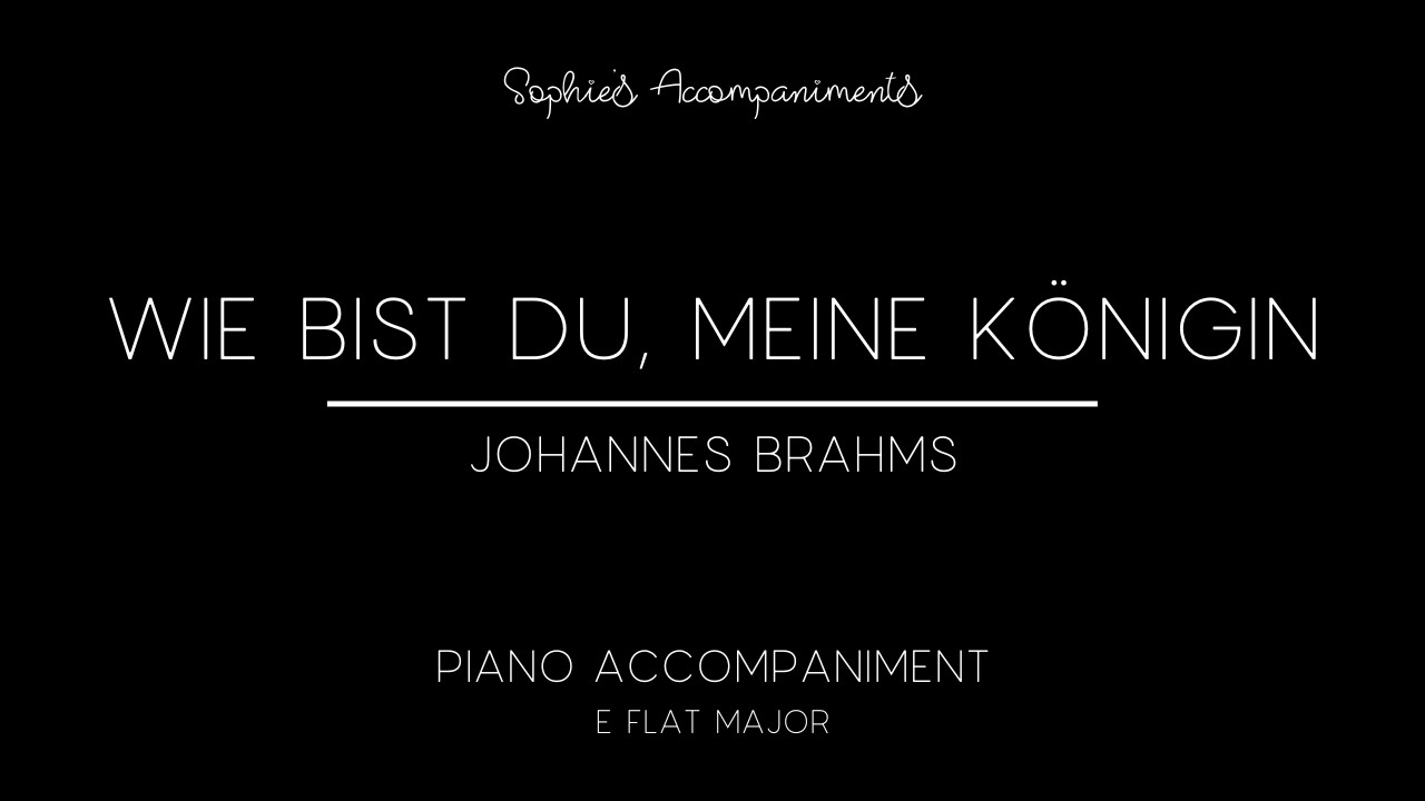 Wie bist du, meine Königin - Johannes Brahms - Piano Accompaniment