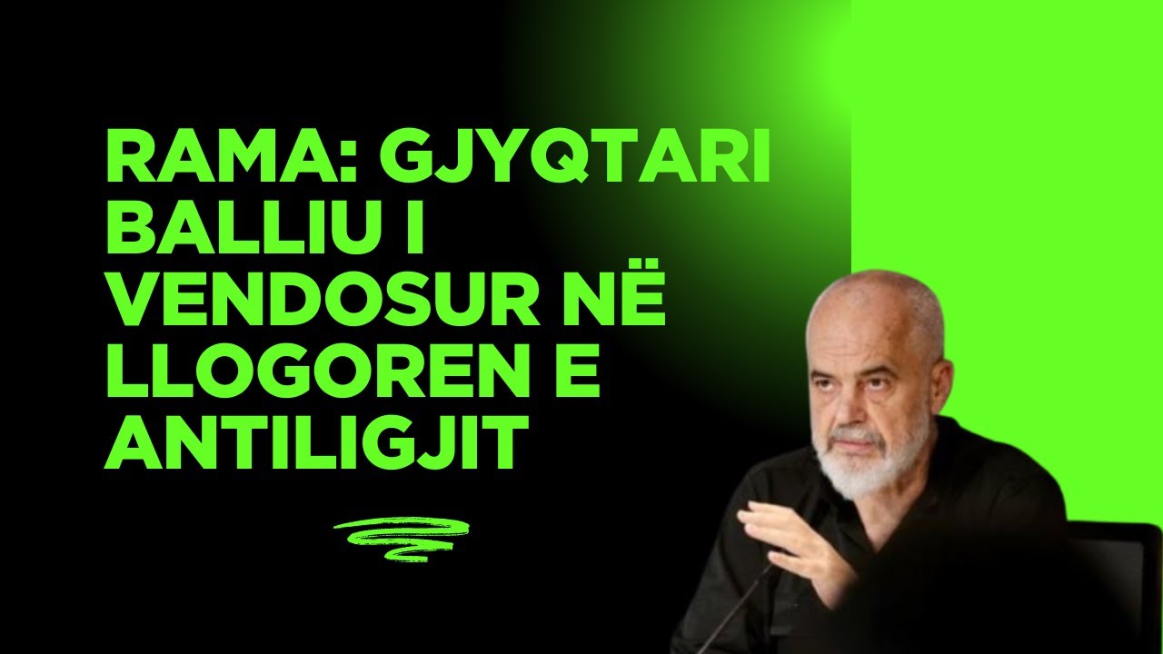 Rama: Gjyqtari Balliu i vendosur n&euml; llogoren e antiligjit