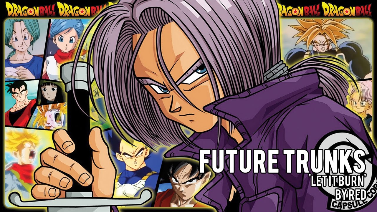 Future Trunks - Let It Burn [Dragon Ball AMV]