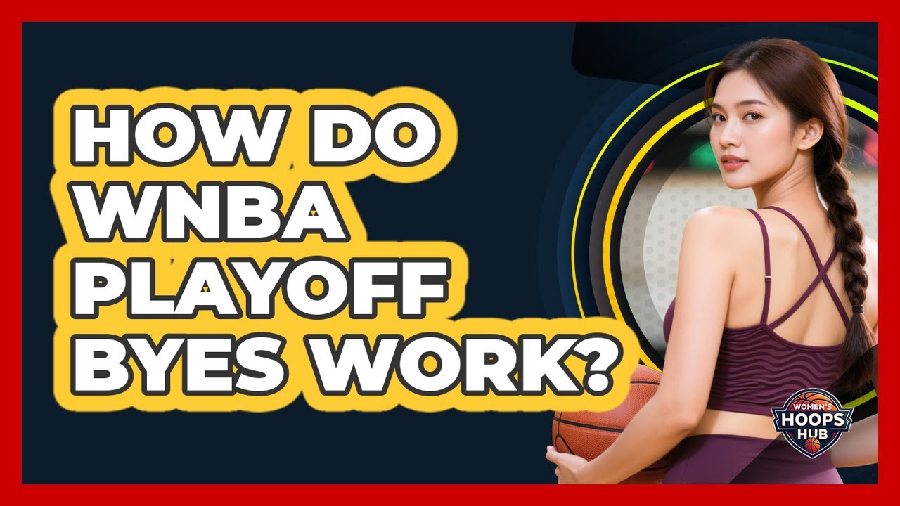 How Do WNBA Playoff Byes Work?