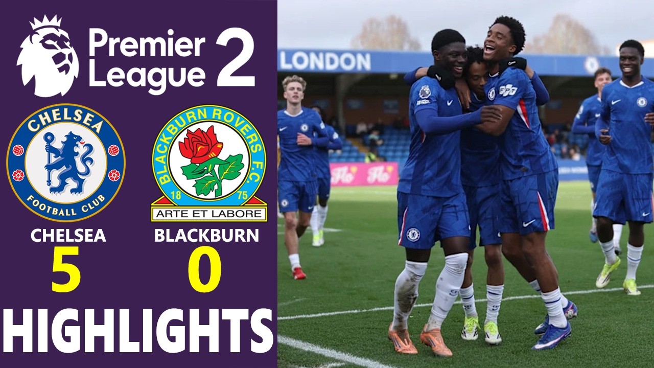 Chelsea vs Blackburn Rovers Highlights 🔥 Premier League 2 2025/2026