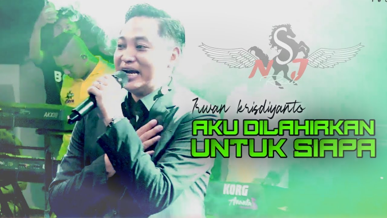 Irwan krisdiyanto FT NEWSANJAYA AKU DILAHIRKAN UNTUK SIAPA